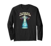 Still Waiting for My Alien Abduction UFO Funny Sci-Fi Long Sleeve T-Shirt