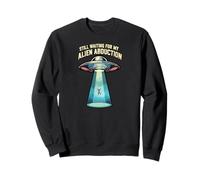 Still Waiting For My Alien Abduction UFO Funny Sci-Fi Sweatshirt