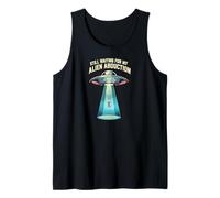 Still Waiting for My Alien Abduction UFO Funny Sci-Fi Tank Top
