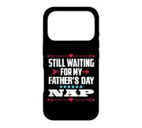Still waiting for my Father’s Day nap Case for iPhone 17 Pro