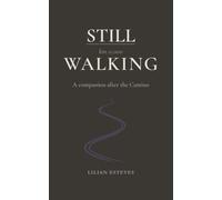 Still Walking: A Companion After the Camino (Camino Collection)