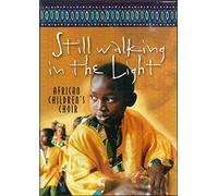 Still Walking in the Light: African Children's Choir [DVD]
