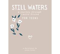 Still Waters: A Journey Through Lectio Divina for Teens