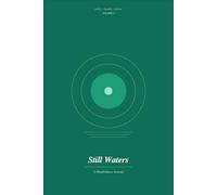 Still Waters: A Mindfulness Journal: Volume 5 - 120 Days of Reflection on Purpose, Meaning, and Living a Life That Matters
