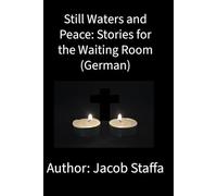 Still Waters and Peace: Stories for the Waiting Room (German)