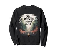 Still Waters Fierce Soul Quiet Strength Nature Lover Sweatshirt