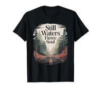 Still Waters Fierce Soul Quiet Strength Nature Lover T-Shirt