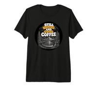 Still Waters Good Coffee Camping Graphic Tee Premium T-Shirt