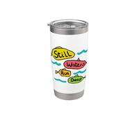 Still Waters Run Deep Stainless Steel Insulated Tumbler