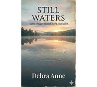 Still Waters: Some choices matter more than once. (The Moments That Matter Trilogy)