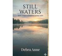 Still Waters: Some choices matter more than once. (The Moments That Matter Trilogy)