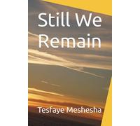 Still We Remain: Poems on Faith, Nation, Memory, and the Human Spirit