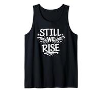 Still We Rise Motivational Inspirational Quote Tank Top