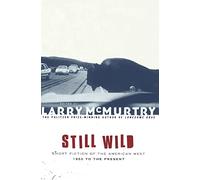 Still Wild: Short Fiction of the American West--1950 to the Present