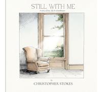 Still With Me: A Story of Love, Life & Remembrance: A Quiet Reflection on Love & Loss