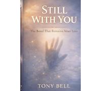Still With You: The Bond That Remains After Loss