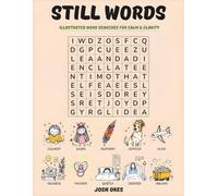 Still Words: Illustrated Word Searches for Calm & Clarity - Ages 16+