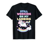 Still Working On My Landing Cute Unicorn Funny T-Shirt