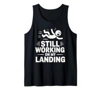 Still Working On My Landing Funny Falling Injury Accident Tank Top