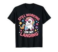 Still Working On My Landing Injury Broken Arm Cute Unicorn T-Shirt