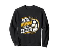 Still Working On My Landing Sweatshirt