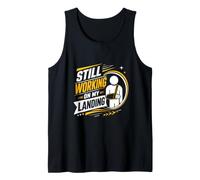 Still Working On My Landing Tank Top