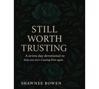 Still Worth Trusting: When they broke your trust- but Jesus didn't