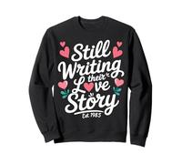 Still Writing Their Love Story Since 1985 Sweatshirt