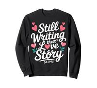 Still Writing Their Love Story Since 1995 Sweatshirt