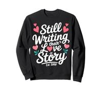 Still Writing Their Love Story Since 2000 Sweatshirt