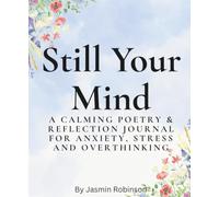 Still Your Mind: A calming poetry & reflection journal for anxiety, stress and overthinking