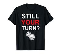 Still Your Turn Board Game Backgammon Game Night Shirt T-Shirt