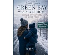 Still Yours: Green Bay Was Never Home Because of the Words She Never Forgot