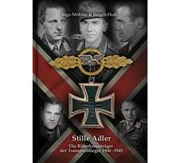 Stille Adler: Die Ritterkreuzträger der Transportflieger 1940-1945