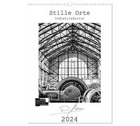Stille Orte - Industriekultur (Wandkalender 2024 DIN A3 hoch), CALVENDO Monatskalender
