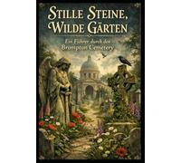 „Stille Steine, Wilde Gärten: Ein Führer durch den Brompton Cemetery“