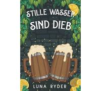Stille Wasser sind Dieb: Ein cozy Fantasy-Abenteuer: 1 (Tilda Quickthatch Trilogie)