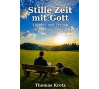 Stille Zeit mit Gott: Themen und Fragen, die das Herz bewegen (Band 5)