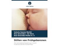 Stillen von Frühgeborenen: Eine retrospektive Auswertung in einem kinderfreundlichen Krankenhaus