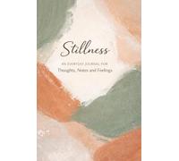 Stillness - Abstract Youth Diary: An Everyday Journal for Calm Thoughts and Quiet Moments