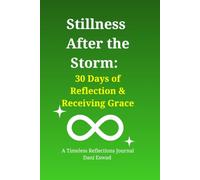 Stillness After the Storm: 30 Days of Reflection and Receiving Grace