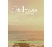 Stillness and Me-Time - Vol. I, Issue III (Stillness and Me-Time Series)