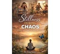 Stillness During Chaos: Finding Peace When Life Won’t Slow Down (Voices Within Collective)