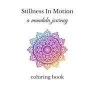 Stillness In Motion: A Mandala Journey