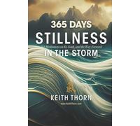 Stillness In The Storm: 365 Meditations on Ki, Faith, and the Way Forward