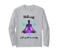 Stillness is The Path to Clarity Gratitude Motivation Long Sleeve T-Shirt