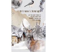 Stillness & Strength | A Reindeer-Themed Daily Planner: With Priorities, To-Do Lists, Hourly Schedules & Journal Reflection - Undated Day-to-Day ... Paper with Charming Reindeer Illustrations