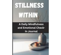 Stillness Within: A Daily Mindfulness and Emotional Check-In Journal