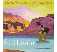 Stillpoint: a Compilation by Gabrielle Roth (1999-08-30)