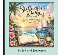 Stillwater’s Devotional Coloring Book: Peaceful Beach and Coastal Scripture Coloring Book. 30 Relaxing Bible Verse Coloring Pages Filled with ... Tropical Flowers and Still Waters Inspiration
